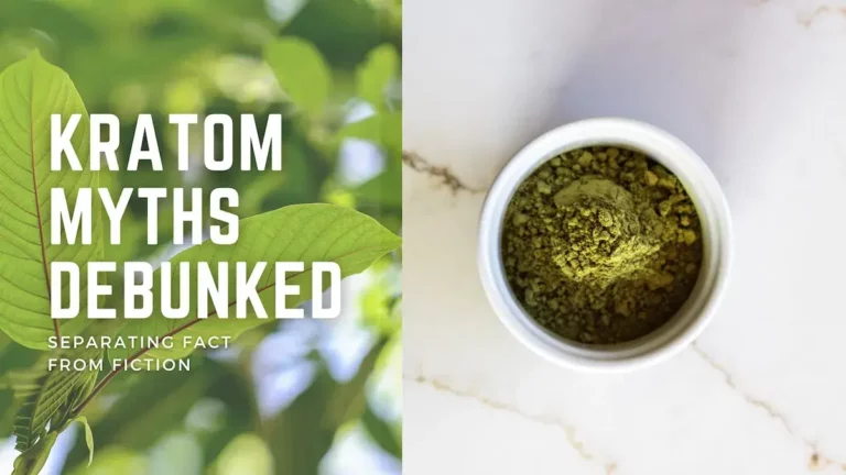Read more about the article KRATOM MYTHS DEBUNKED: SEPARATING FACT FROM FICTION